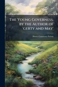 Cover: The Young Governess. by the Author of 'gerty and May' - Hutson Street Press