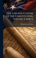 Cover: The Law and Custom of the Constitution, Volume 2, part 1 - Hutson Street Press