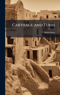 Abbildung von: Carthage and Tunis - Hutson Street Press