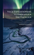 Cover: Vega-Expeditionens Vetenskapliga Iakttagelser - Hutson Street Press