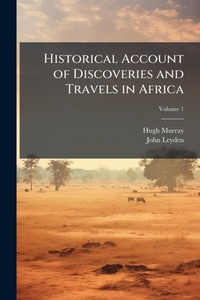 Abbildung von: Historical Account of Discoveries and Travels in Africa - Hutson Street Press