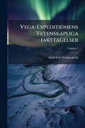Cover: Vega-Expeditionens Vetenskapliga Iakttagelser - Hutson Street Press