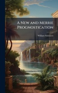 Cover: A New and Merrie Prognostication - Hutson Street Press
