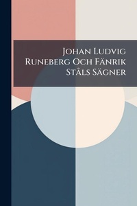 Abbildung von: Johan Ludvig Runeberg Och Faenrik StA ls Saegner - Hutson Street Press