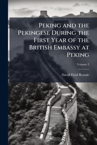 Abbildung von: Peking and the Pekingese During the First Year of the British Embassy at Peking - Hutson Street Press