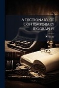 Cover: A Dictionary of Contemporary Biography - Hutson Street Press