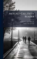 Cover: Metcalf-Call Fifth Reader - Hutson Street Press