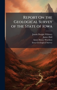 Enlarge image Cover: Report On the Geological Survey of the State of Iowa - Hutson Street Press