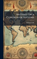 Cover: An Essay On a Congress of Nations - Hutson Street Press