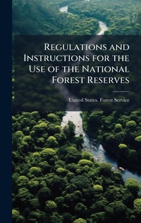 Bild: Regulations and Instructions for the Use of the National Forest Reserves - Hutson Street Press