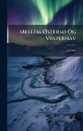 Cover: Mellem A~stersA, Og Vesterhav - Hutson Street Press