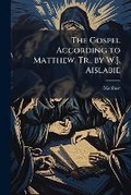 Cover: The Gospel According to Matthew, Tr., by W.J. Aislabie - Hutson Street Press