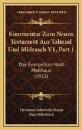 Cover: Kommentar Zum Neuen Testament Aus Talmud Und Midrasch V1, Part 1 - Kessinger Publishing