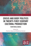 Cover: Crisis and Body Politics in Twenty-First Century Cultural Production - Routledge