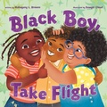 Cover: Black Boy, Take Flight - Roaring Brook Press