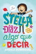 Cover: Stella Diaz Tiene Algo Que Decir [Spanish Edition] - St Martin's Press