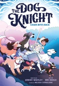 Cover: The Dog Knight: Chaos Bites Back - St Martin's Press