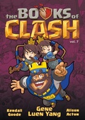 Cover: The Books of Clash Volume 7: Legendary Legends of Legendarious Achievery - First Second