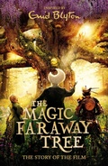 Cover: The Magic Faraway Tree FILM NOVELISATION - Hodder Children's Books