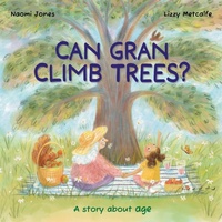 Enlarge image Cover: All Sorts: Can Gran Climb Trees? - Franklin Watts Ltd