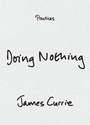 Cover: Doing Nothing - Duke University Press