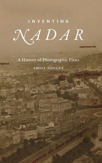 Enlarge image Cover: Inventing Nadar - Duke University Press