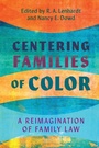 Cover: Centering Families of Color - New York University Press