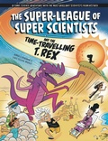 Cover: The Super-League of Super Scientists and the Time-Travelling T. Rex - Wayland