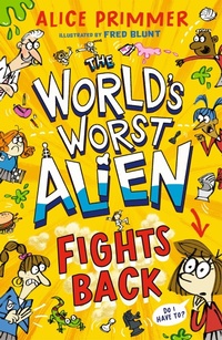 Enlarge image Cover: The World's Worst Alien Fights Back - Walker Books Ltd
