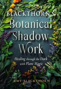 Bild: Blackthorn's Botanical Shadow Work - Weiser Books