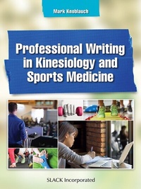 Abbildung von: Professional Writing in Kinesiology and Sports Medicine - SLACK Incorporated