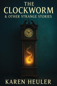 Enlarge image Cover: The Clockworm and Other Strange Stories - Phoenix Pick