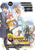 Cover: 8th Loop for the Win! With Seven Lives' Worth of XP and the Third Princess's Appraisal Skill, My Behemoth and I Are Unstoppable! (Manga): Volume 5 - J-Novel Club