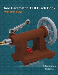 Abbildung von: Creo Parametric 12.0 Black Book - CADCAMCAE Works