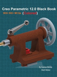 Abbildung von: Creo Parametric 12.0 Black Book - CADCAMCAE Works