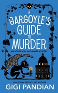 Cover: A Gargoyle's Guide to Murder - Gigi Pandian