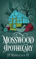 Cover: Mosswood Apothecary - JP Rindfleisch IX