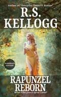 Cover: Rapunzel Reborn: First Hardback Edition (Rapunzel Collection, #1) - R.S. Kellogg