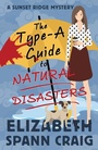 Cover: The Type-A Guide to Natural Disasters - Elizabeth Spann Craig