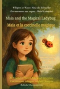 Cover: Maia and the Magical Ladybug (An English - French Bilingual Adventure) - Belinda Chavremootoo