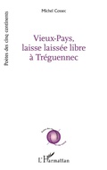 Cover: Vieux-Pays, laisse laissee libre a Treguennec - Editions L'Harmattan