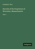 Cover: Records of the Proprietors of Worcester, Massachusetts - Antigonos Verlag