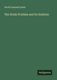 Enlarge image Cover: The Drink Problem and Its Solution - Antigonos Verlag