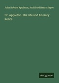 Cover: Dr. Appleton. His Life and Literary Relics - Antigonos Verlag