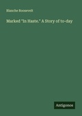 Cover: Marked "In Haste." A Story of to-day - Antigonos Verlag