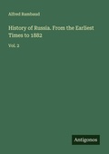 Cover: History of Russia. From the Earliest Times to 1882 - Antigonos Verlag