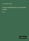 Cover: Letters And Memorials of Jane Welsh Carlyle - Antigonos Verlag