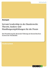 Abbildung von: Servant Leadership in der Bundeswehr. Theorie, Analyse und Handlungsempfehlungen für die Praxis - GRIN Verlag
