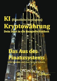 Abbildung von: KI (Künstliche Intelligenz) Kryptowährung - Dein Start in die finanzielle Freiheit - BoD - Books on Demand