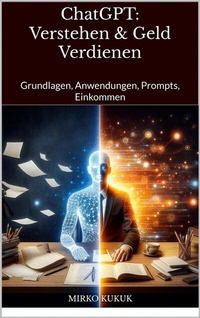 Abbildung von: ChatGPT: Verstehen & Geld Verdienen - epubli